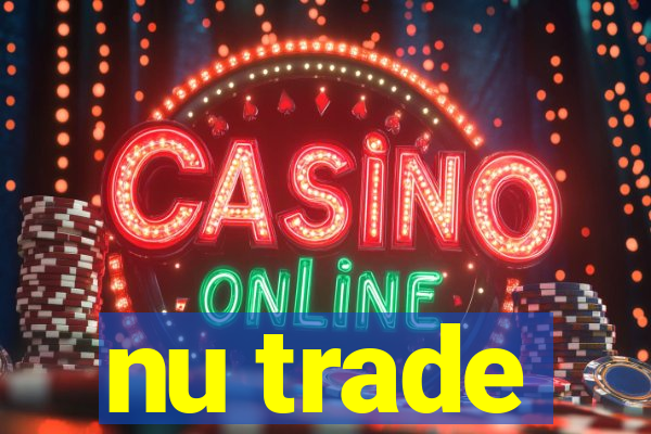 nu trade
